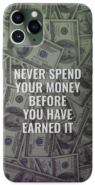 Never spend your money